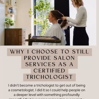 Why I choose to still provide salon services as a certified trichologist.
