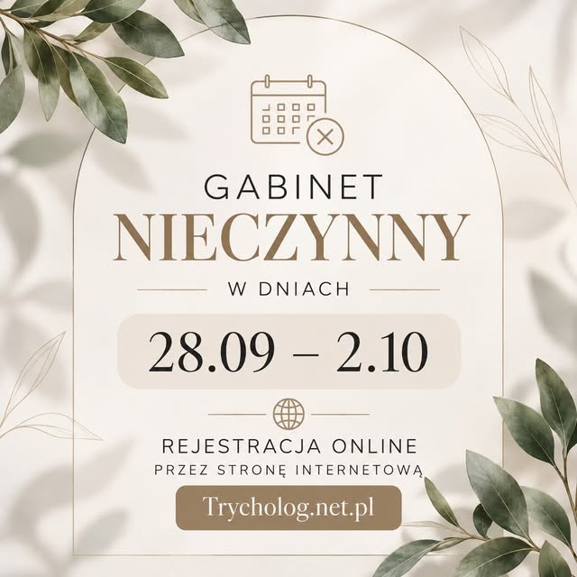 Gabinet nieczynny w dniach 28.09–2.10 🌿

W tym czasie kontakt ze mną będzie utrudniony. Na wszystki