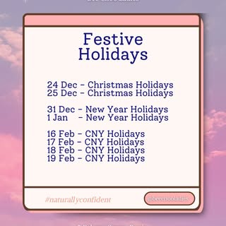 Dear customers, we'll be closed on these dates during the festive period.