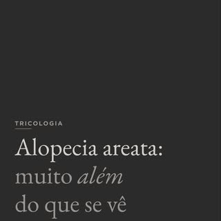 A alopecia areata costuma ser reduzida à imagem das falhas arredondadas, mas ela é um espectro: pode