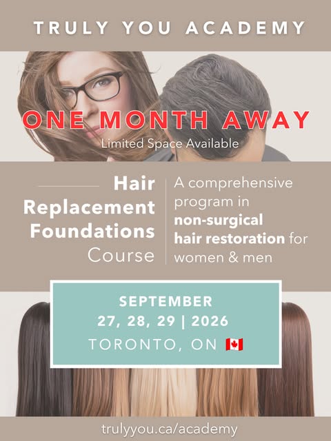 📣 ONE MONTH TO GO — Hair Replacement Foundations Course | September 27-29,
2026 | Truly You Academy