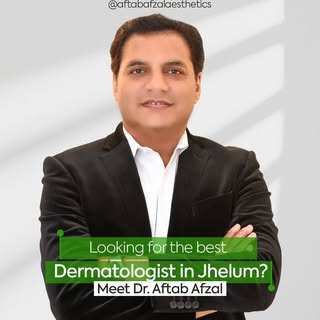 Looking for the best dermatologist in Jhelum?
Meet Dr. Aftab Afzal, a trusted name in aesthetic medi