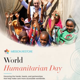 World Humanitarian Day honors the hands, hearts, and partnerships that carry care to communities whe