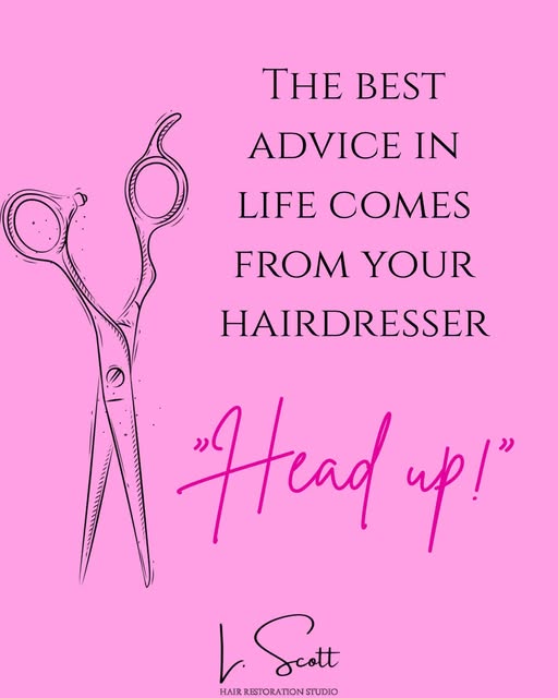 The best advice in life comes from your hairdresser… and we’re not just talking about hair! ✂️💕
