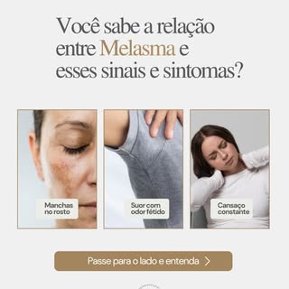 📍De repente você percebe que seu melasma está piorando e seu suor está com um odor forte, que não e