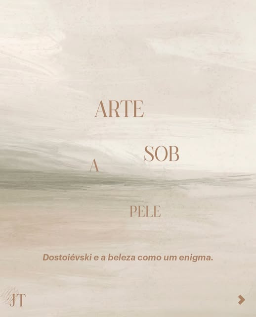 A frase atribuída a Dostoiévski — “a beleza salvará o mundo” — sempre me pareceu mais interessante p