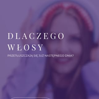 Dlaczego Twoje włosy są przetłuszczone już następnego dnia po myciu? 🤔
To nie zawsze oznacza, że „t