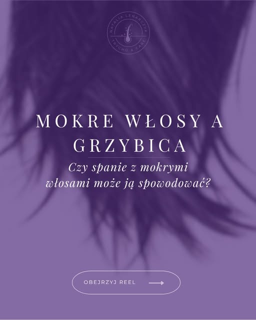 Spanie z mokrymi włosami a grzybica skóry głowy? 🌙💦

To kolejny częsty mit! Samo chodzenie spać z 