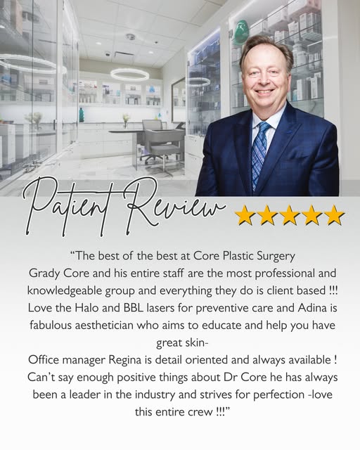 A 5 star review from a happy patient of Dr. Grady Core at Core Plastic Surgery ✨

Call or text our o
