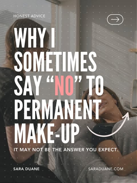 Sometimes, the best advice I can give is simply to wait.

You may feel ready for permanent make-up, 