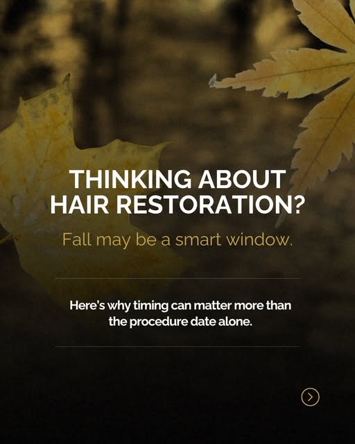 Thinking about hair restoration? Fall is a smart window to start.

Most people plan around a single 