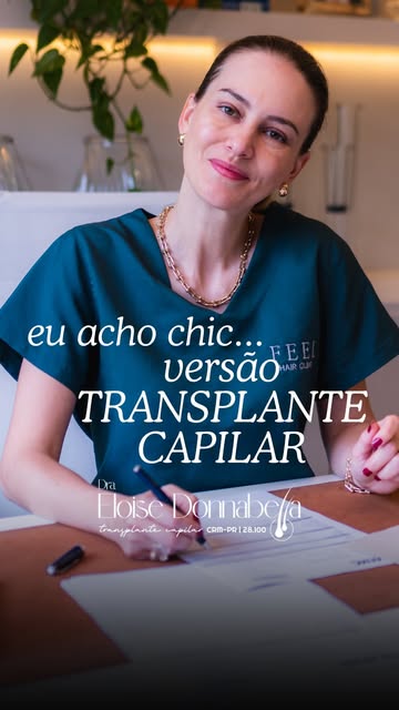 Para mim, chique no transplante capilar é escolher qualidade, segurança e naturalidade: um médico pr