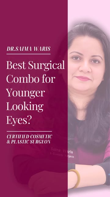 Best Surgical Combo for Younger-Looking Eyes? - Jawan Aankhon Ke Liye Behtareen Surgical Combo!

Thi