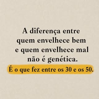 A diferença entre quem envelhece bem e quem envelhece mal não é genética. É o que fez entre os 30 e 