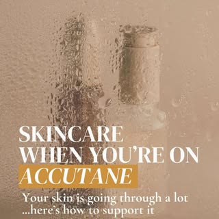 If you're on Accutane your skin needs gentle support. 

This isn't the time for experimenting or try