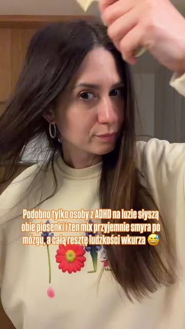 A jak jest u Was? 😁

•ADHD• szkoda, że nie ma tego na żadnej playliście - skakałabym do tego ! 

A 