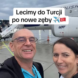 Poleciałem z żoną na metamorfozę zębów w Turcji. Dwa wyjazdy - wszystko poszło sprawnie, teraz ciesz