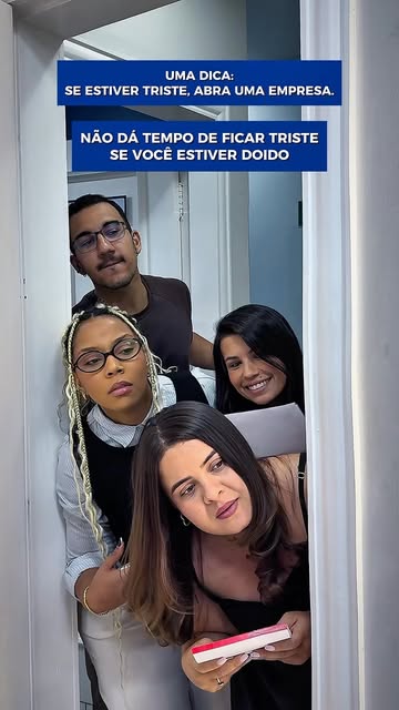 Se estiver triste, abra uma empresa. Depois você não vai nem lembrar por que estava triste 😂🤭