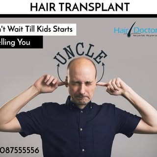 Don't Wait till Kids Starts Telling You Uncle.
Get FUE Hair Transplant

---------Free Consultation--