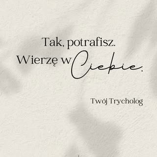 „Tak, potrafisz! Wierzę w ciebie.” to hasło ma coś więcej do przekazania

Systematyczność i sumienno