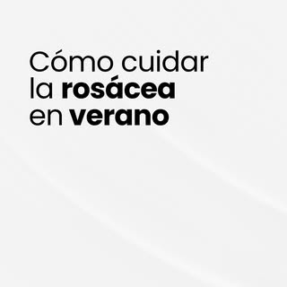 La rosácea puede empeorar en verano, y el calor es uno de sus principales desencadenantes. ☀️

Las a