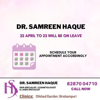 Dr. Samreen Haque 22 April to 23 April 2024 will be on leave, schedule your appointment accordingly 