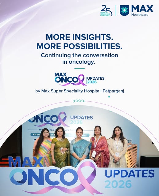 Day 2 of Max Onco Updates 2026 by Max Super Speciality Hospital, Patparganj, brought together leadin