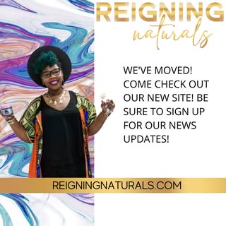 WE’VE MOVED! COME CHECK OUT OUR NEW SITE AND SIGN UP FOR OUR NEWS UPDATES! #reigningnaturals #natura