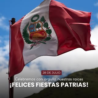 ¡Feliz 28! 🇵🇪 Celebremos el orgullo de ser peruanos. ❤️🤍