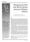 Managing the hair and skin of African American pediatric patients
