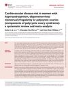 Cardiovascular disease risk in women with hyperandrogenism, oligomenorrhea/menstrual irregularity or polycystic ovaries (components of polycystic ovary syndrome): a systematic review and meta-analysis