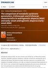 The Comparison of Metabolic Syndrome Parameters, Trichoscopic and Trichoscan Characteristics in Androgenetic Alopecia (AGA) and Early-Onset Androgenetic Alopecia (Early-Onset AGA)