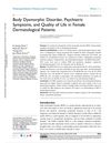Body Dysmorphic Disorder, Psychiatric Symptoms, and Quality of Life in Female Dermatological Patients