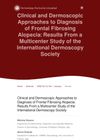 Clinical and Dermoscopic Approaches to Diagnosis of Frontal Fibrosing Alopecia: Results From a Multicenter Study of the International Dermoscopy Society