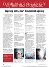 Ageing skin, part 1: normal ageing