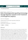 Role of Autologous Micrografting Technology Through Rigenera System in the Treatment of Androgenetic Alopecia