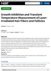 Growth Inhibition and Transient Temperature Measurement of Laser-Irradiated Hair Fibers and Follicles