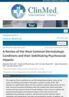 A Review of the Most Common Dermatologic Conditions and their Debilitating Psychosocial Impacts