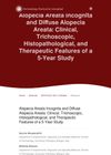 Alopecia Areata Incognita and Diffuse Alopecia Areata: Clinical, Trichoscopic, Histopathological, and Therapeutic Features of a 5-Year Study