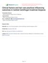 Clinical factors and hair care practices influencing outcomes in Central Centrifugal Cicatricial Alopecia
