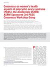 Consensus on Women's Health Aspects of Polycystic Ovary Syndrome: The Amsterdam ESHRE/ASRM-Sponsored 3rd PCOS Consensus Workshop Group