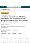 How to Deal with the Issues of Fertility, Malignancies, and the Postfinasteride Syndrome while Prescribing Finasteride for Male Pattern Hair Loss