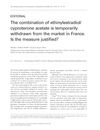 The combination of ethinylestradiol/cyproterone acetate is temporarily withdrawn from the market in France. Is the measure justified?