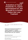 Clinical and Trichoscopic Evaluations of Topical Finasteride 1%, Topical Spironolactone 5%, and Minoxidil 5% in Female Pattern Hair Loss Treatment