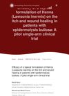 Efficacy of a topical formulation of Henna (Lawsonia inermis) on the itch and wound healing in patients with epidermolysis bullosa: A pilot single-arm clinical trial